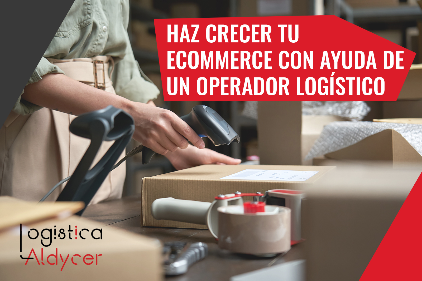 Haz crecer tu ecommerce con un operador logístico